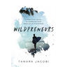 Wildpreneurs: A Practical Guide to Pursuing Your Passion as a Business