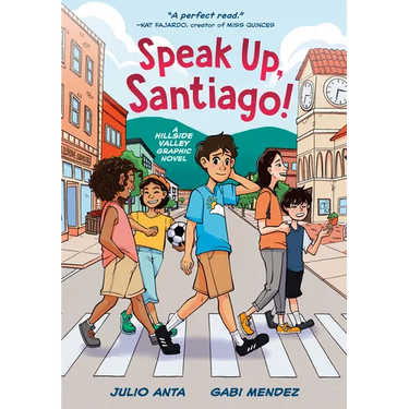 Speak Up, Santiago!: (A Hillside Valley Graphic Novel)