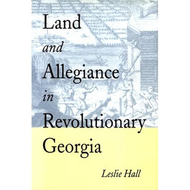 Land and Allegiance in Revolutionary Georgia