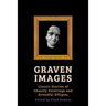 Graven Images: Classic Stories of Ghastly Paintings and Dreadful Effigies