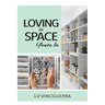 Loving the Space You're In
