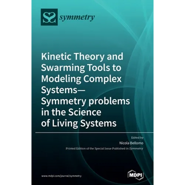 Kinetic Theory and Swarming Tools to Modeling Complex Systems-Symmetry problems in the Science of Living Systems