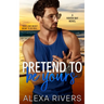 Pretend to Be Yours