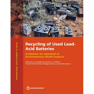 Recycling of Used Lead-Acid Batteries: Guidelines for Appraisal of Environmental Health Impacts