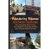 Wandering Woman Northern California: The Ultimate Road Trip: One Woman's Journey Across the United States by Car