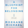 A Blueprint for Belonging: Building a Positive School Culture from the Ground Up (Research-Backed Practical Strategies to Foster Classroom Belonging)