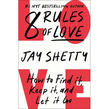 8 Rules of Love: How to Find It, Keep It, and Let It Go