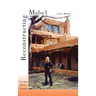 Reconstructing Mabel: A Taos Memoir