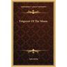 Emperor Of The Moon