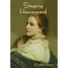 Stepping Heavenward