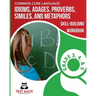 COMMON CORE LANGUAGE Idioms, Adages, Proverbs, Similes, and Metaphors Skill-Building Workbook, Grade 3, Grade 4, and Grade 5