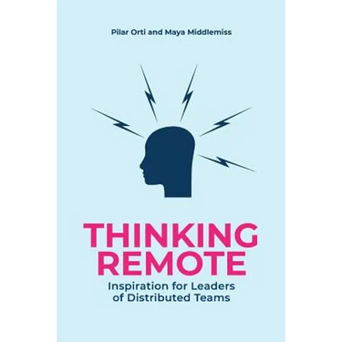 Thinking Remote: Inspiration for Leaders of Distributed Teams