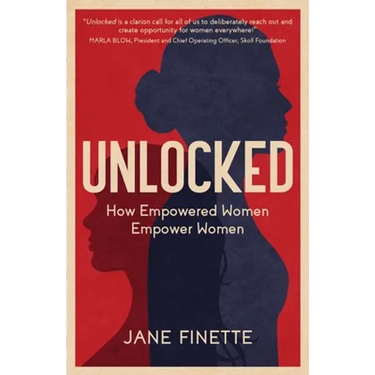 Unlocked: How Empowered Women Empower Women