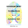 Bioenhancement Technologies and the Vulnerable Body: A Theological Engagement