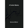 A Frontier Mystery