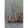 A Sharper Silence