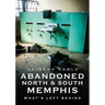 Abandoned North and South Memphis: What's Left Behind