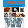 Word Search for Friends of the Cat: Our Hardest Leve Word Search Puzzle - Level 10 - 29 Rows Each Side - Very Challenging But Fun - Each Puzzle Covers