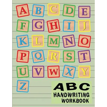 ABC Handwriting Workbook: Uppercase & Lowercase Writing Practice for Kids - Alphabet A to Z