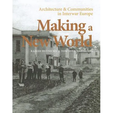 Making a New World: Architecture & Communities in Interwar Europe