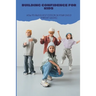 Building Confidence for Kids: How to build self esteem in your child (parent guide).