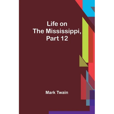 Life on the Mississippi, Part 12