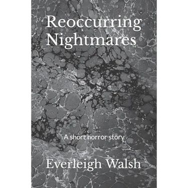 Reoccurring Nightmares: A short horror story