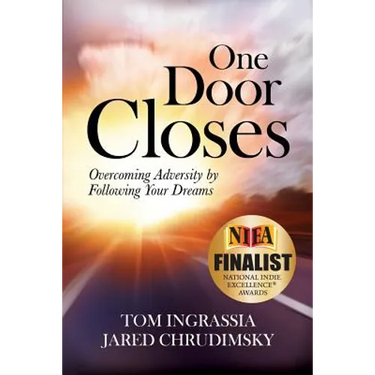 One Door Closes: Overcoming Adversity by Following Your Dreams