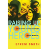 Raising Up Young Heroes: Developing a Revolutionary Youth Ministry
