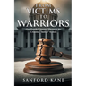 From Victims to Warriors: One Family's Journey Through the Criminal "Justice" System