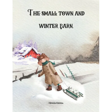 The Small Town And Winter Barn: Farm Life