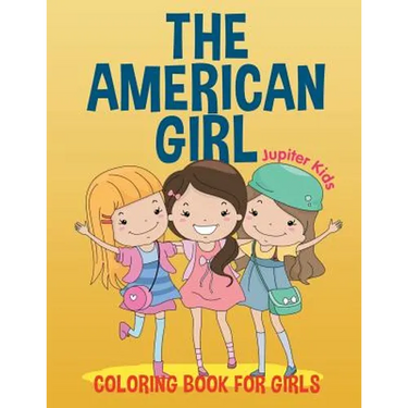 The American Girl: Coloring Book for Girls