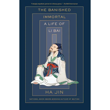 The Banished Immortal: A Life of Li Bai (Li Po)