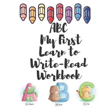 ABC My First Learn to Write-Read Workbook: An Activity Book for Toddlers and Preschool Kids to Learn the English Alphabet Letters from A to z, books f