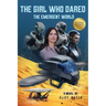 The Girl Who Dared the Emergent World