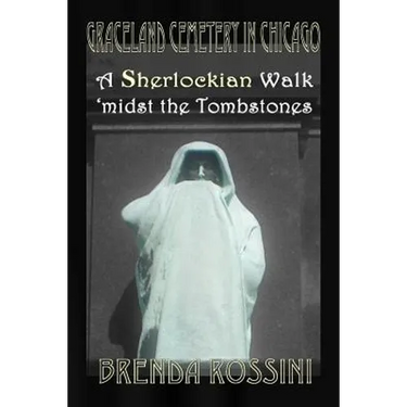 Graceland Cemetery in Chicago - A Sherlockian Walk Midst the Tombstones