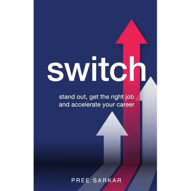 Switch: Stand Out, Get the Right Job and Accelerate Your Career