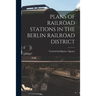 Plans of Railroad Stations in the Berlin Railroad District