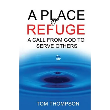 A Place of Refuge: A Call From God To Serve Others