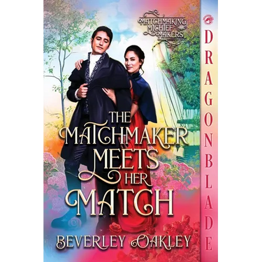 The Matchmaker Meets Her Match: A Regency Historical Romance