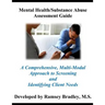 Mental Health/Substance Abuse Assessment Guide: A Comprehensive, Multi-Modal Approach to Screening and Identifying Client Needs