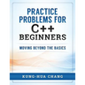 Practice Problems for C++ Beginners: Moving Beyond the Basics