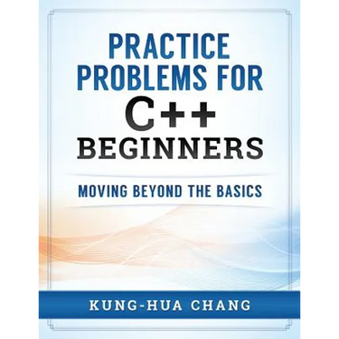 Practice Problems for C++ Beginners: Moving Beyond the Basics