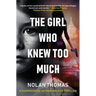 The Girl Who Knew Too Much: A Suspenseful Action-Packed Thriller
