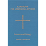 Handbook for Liturgical Studies, Volume II: Fundamental Liturgy Volume 2