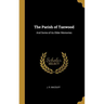 The Parish of Taxwood: And Some of its Older Memories