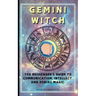 Gemini Witch: The Messenger's Guide to Communication, Intellect, and Zodiac Magic.