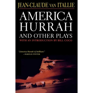 America Hurrah and Other Plays: Eat Cake, the Hunter and the Bird, the Serpent, Bad Lady, the Traveler, the Tibetan Book of the Dead