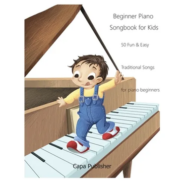 Beginner Piano Songbook for Kids: 50 Fun & Easy Traditional Songs for Piano Beginners