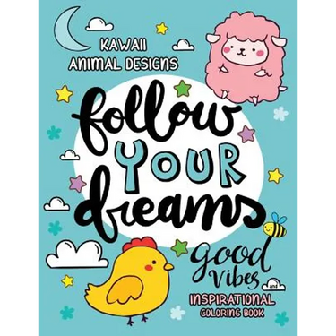 Good Vibes Inspirational Coloring Book: Kawaii Animal Designs Stress Relieving Unique Design for Adults, Girls and Kids